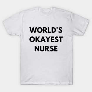 World's okayest nurse T-Shirt